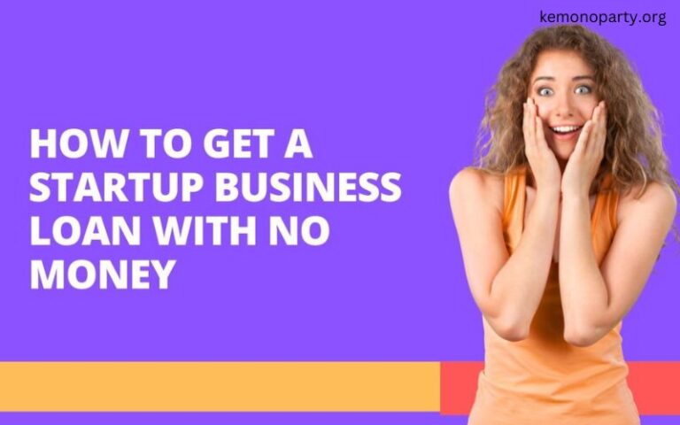 How to Get a Startup Business Loan With No Money